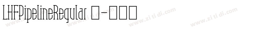 LHFPipelineRegular 常字体转换